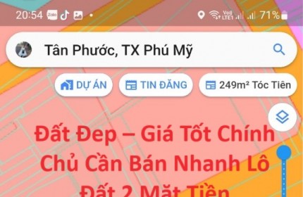 Đất Đep – Giá Tốt Chính Chủ Cần Bán Nhanh Lô Đất 2 Mặt Tiền Tại Tân Phước ,Phú Mỹ.